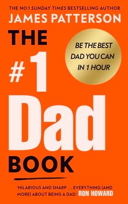 The #1 Dad Book : Be the Best Dad You Can Be