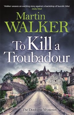 Forsidebilde av To Kill a Troubadour : The Dordogne Mysteries 15
