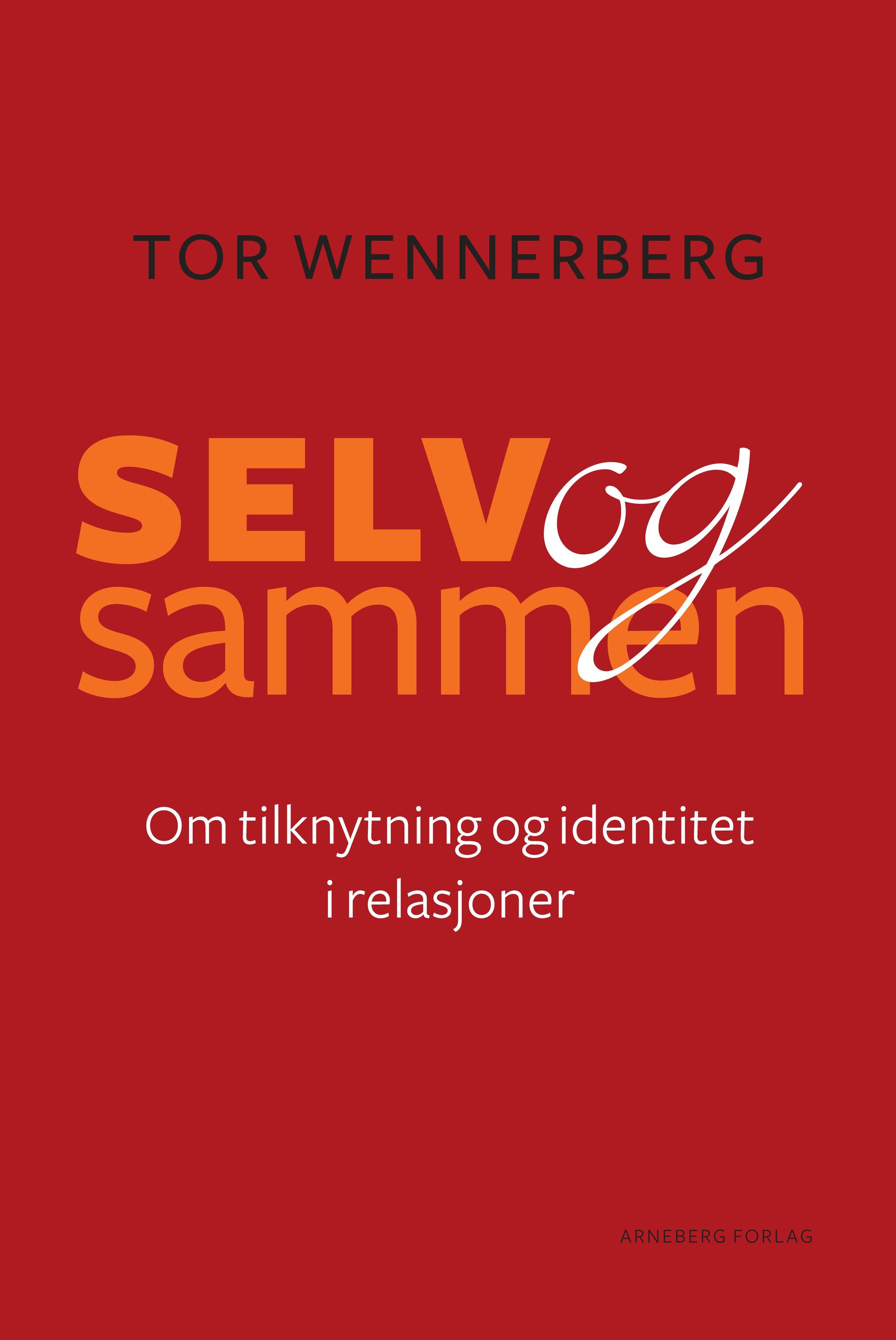 Selv og sammen : om tilknytning og identitet i relasjoner
