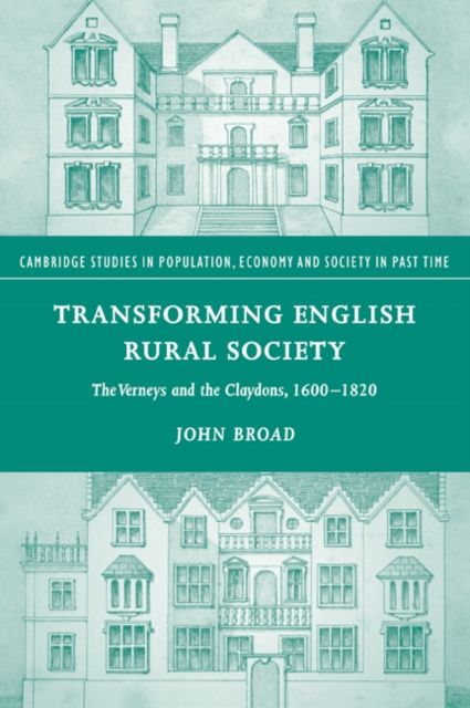 Transforming English Rural Society : The Verneys and the Claydons, 1600–1820