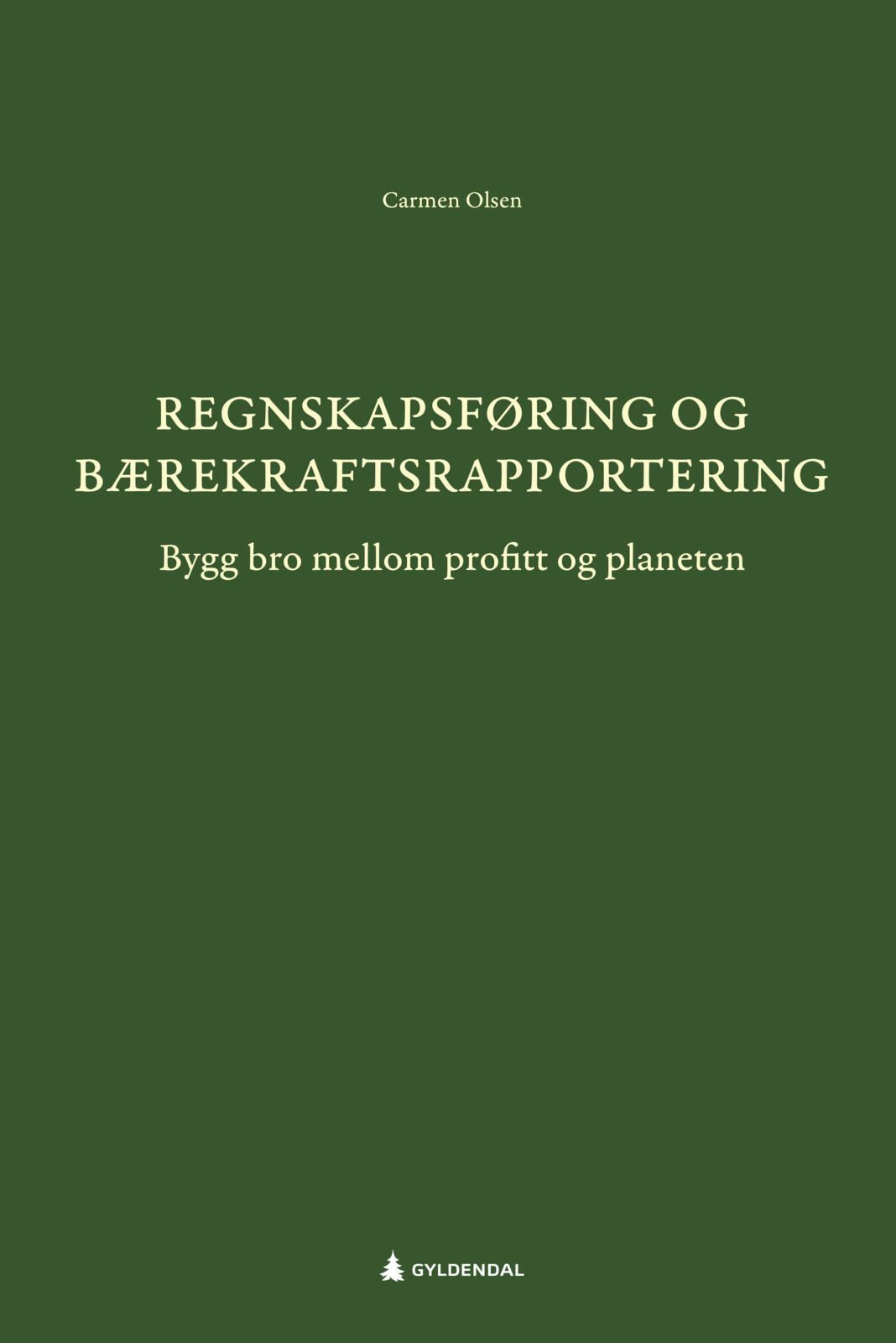 Regnskapsføring og bærekraftsrapportering : bygg bro mellom profitt og planeten