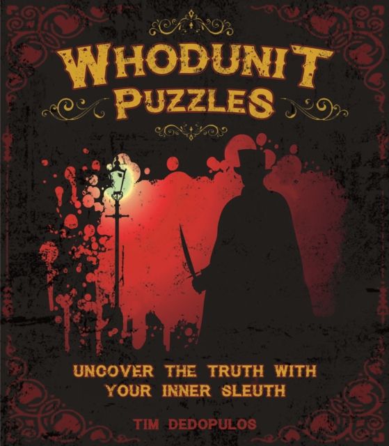 Whodunit Puzzles : Uncover the Truth With Your Inner Sleuth