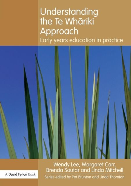 Understanding the Te Whariki Approach : Early years education in practice
