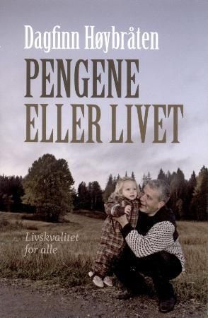 Pengene eller livet : livskvalitet for alle