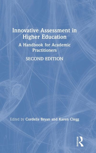 Innovative Assessment in Higher Education : A Handbook for Academic Practitioners
