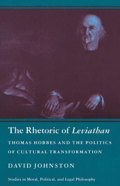 The Rhetoric of Leviathan : Thomas Hobbes and the Politics of Cultural Transformation