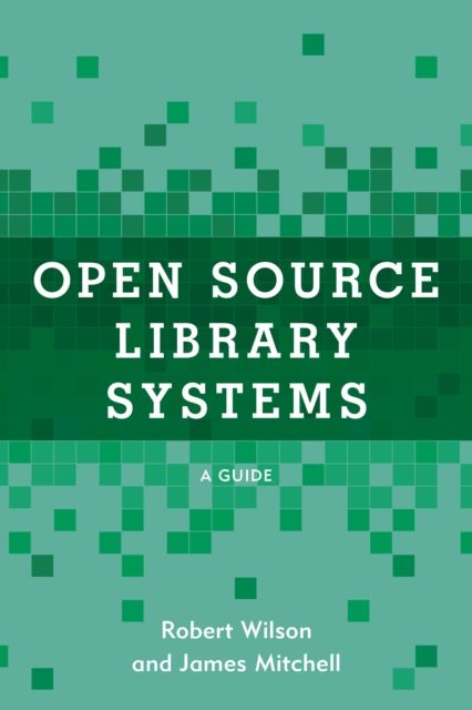 Open Source Library Systems : A Guide