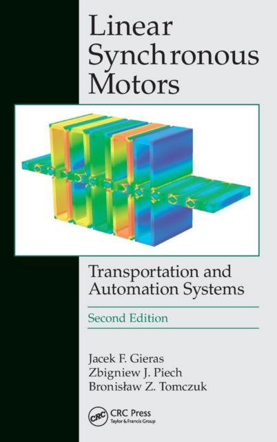 Linear Synchronous Motors : Transportation and Automation Systems, Second Edition