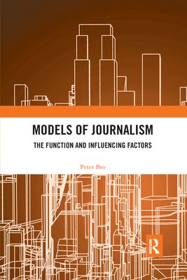 Models of Journalism : The functions and influencing factors