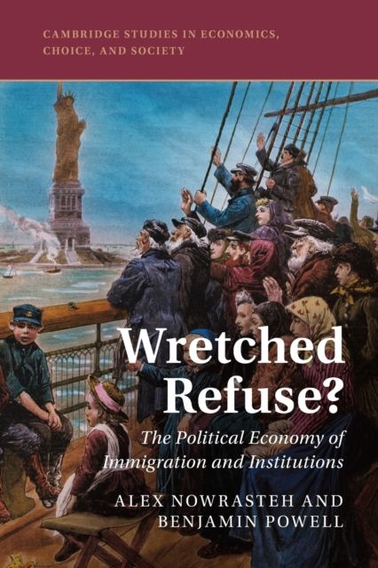 Wretched Refuse? : The Political Economy of Immigration and Institutions