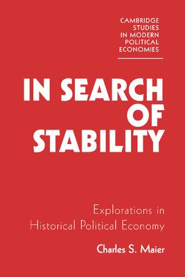 In Search of Stability : Explorations in Historical Political Economy