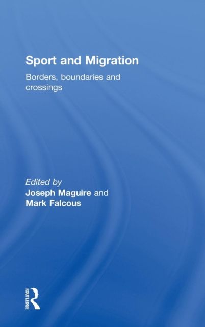 Sport and Migration : Borders, Boundaries and Crossings