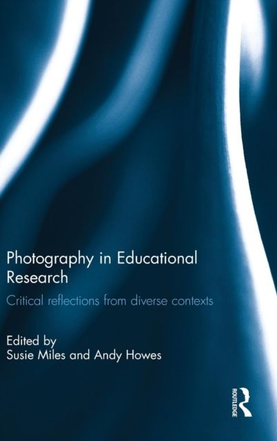 Photography in Educational Research : Critical reflections from diverse contexts