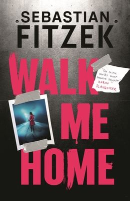 Walk Me Home : now adapted into the hit Amazon Prime movie THE CALENDAR KILLER