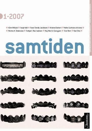 Samtiden. Hefte 1 2007 : tidsskrift for politikk, litteratur og samfunnsspørsmål