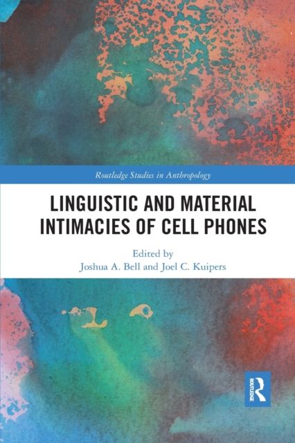 Linguistic and Material Intimacies of Cell Phones