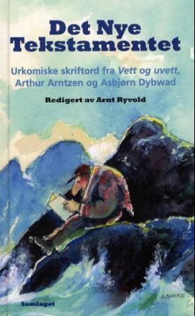 Det Nye tekstamentet : urkomiske skriftord fra nordnorsk humor