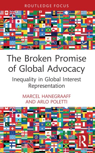 The Broken Promise of Global Advocacy : Inequality in Global Interest Representation