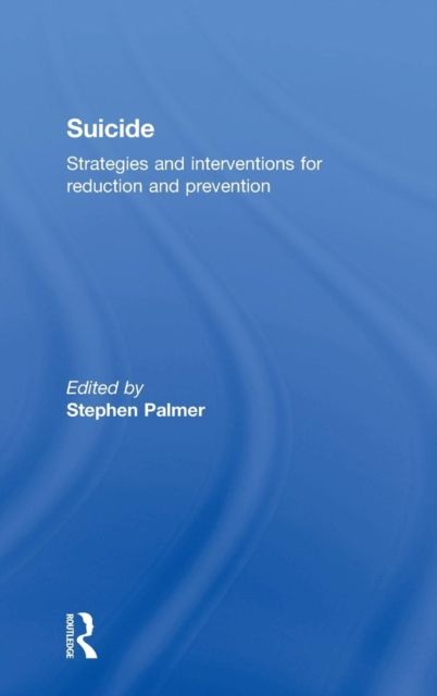Suicide : Strategies and Interventions for Reduction and Prevention