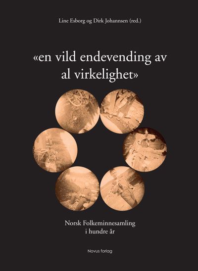 Forsidebilde av En vild endevending av al virkelighet : norsk folkeminnesamling i hundre år