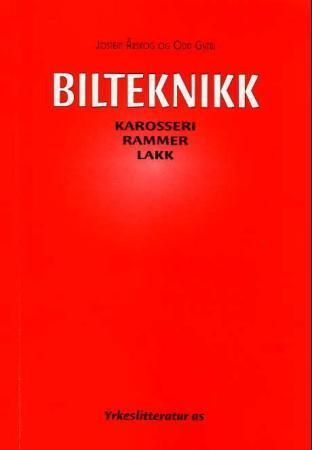 Bilteknikk : karosseri, rammer og lakk