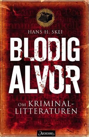 Blodig alvor : om kriminallitteraturen