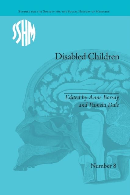 Disabled Children : Contested Caring, 1850–1979