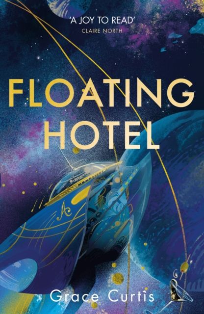 Floating Hotel : found family, mystery and a once-grand hotel collide in space in this charming, addictive tale
