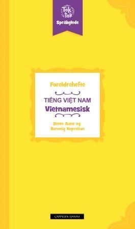 Toktok språkglede : foreldrehefte : tieng viet nam = vietnamesisk