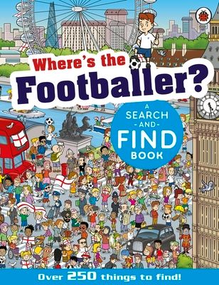Where's the Footballer? : A Search-and-Find Book