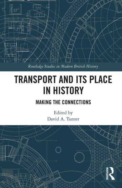 Transport and Its Place in History : Making the Connections