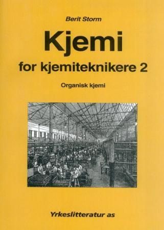 Kjemi for kjemiteknikere 2 : organisk kjemi
