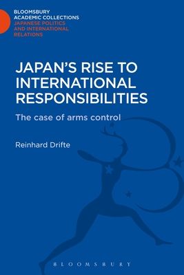 Japan's Rise to International Responsibilities : The Case of Arms Control