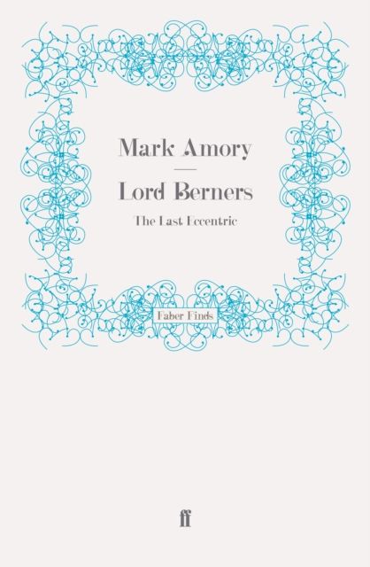 Lord Berners : The Last Eccentric