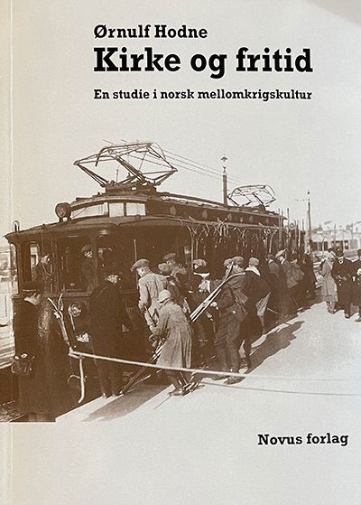 Kirke og fritid : en studie i norsk mellomkrigskultur