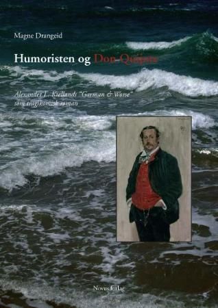 Humoristen og Don Quijote : Alexander L. Kiellands "Garman & Worse" som tragikomisk roman