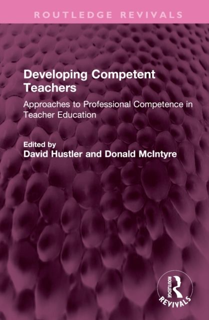Developing Competent Teachers : Approaches to Professional Competence in Teacher Education