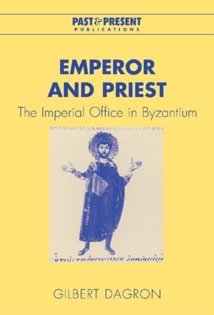 Emperor and Priest : The Imperial Office in Byzantium