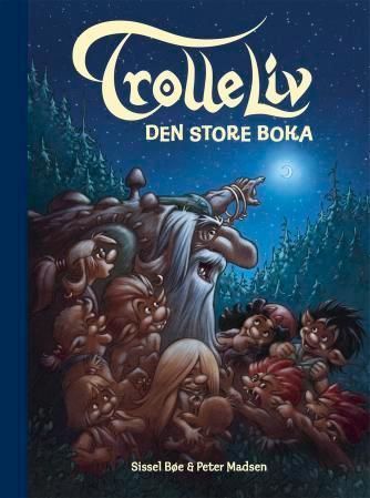 Trolleliv : den store boka : tre historier om troll