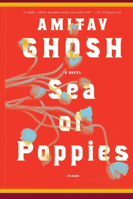 Sea of Poppies : A Novel