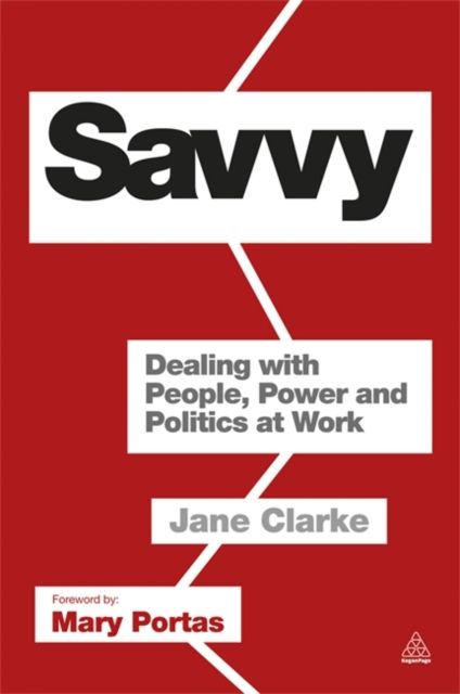 Savvy : Dealing with People, Power and Politics at Work