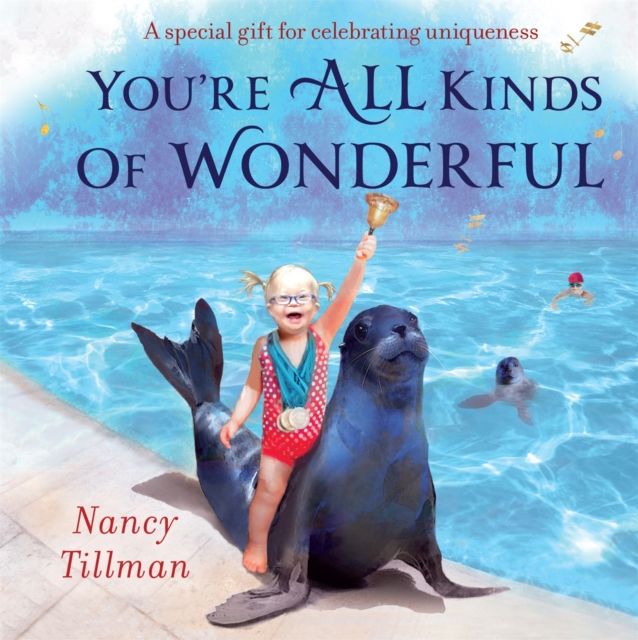 You're All Kinds of Wonderful : A special gift for celebrating uniqueness
