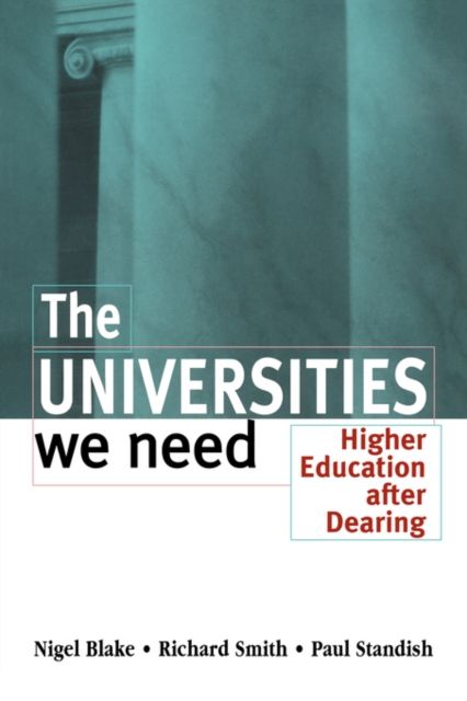 The Universities We Need : Higher Education After Dearing