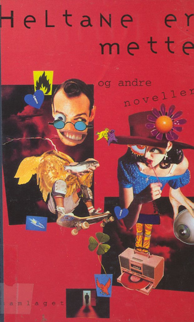 Heltane er mette : og andre noveller for ungdom