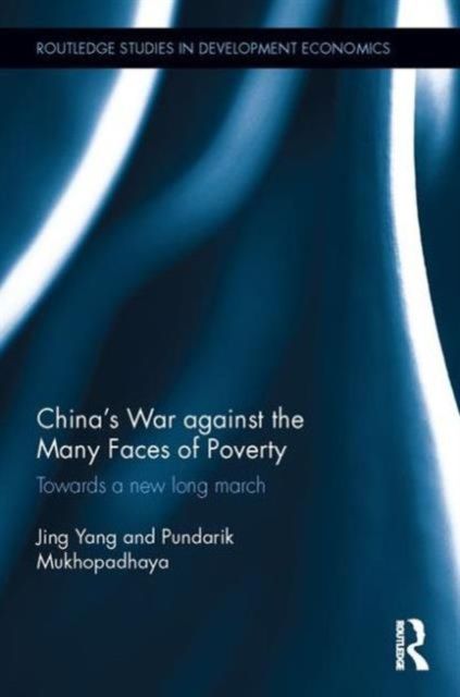 China's War against the Many Faces of Poverty : Towards a new long march