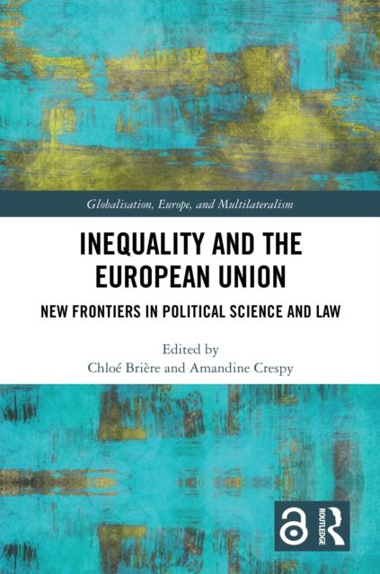 Inequality and the European Union : New Frontiers in Political Science and Law