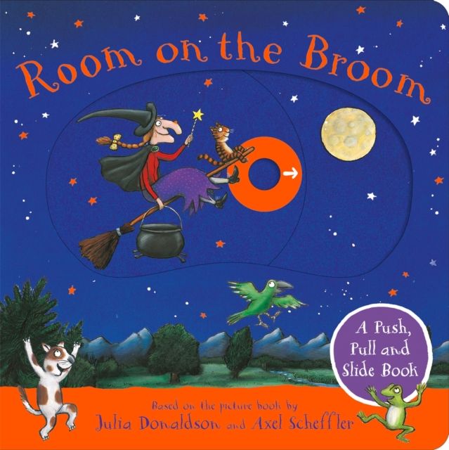 Room on the Broom: A Push, Pull and Slide Book : The perfect Halloween gift for toddlers