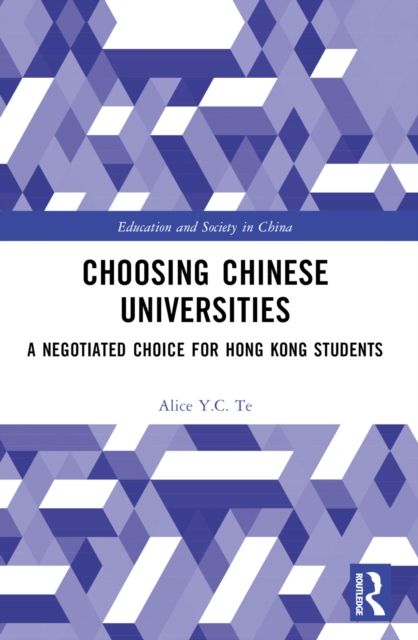 Choosing Chinese Universities : A Negotiated Choice for Hong Kong Students