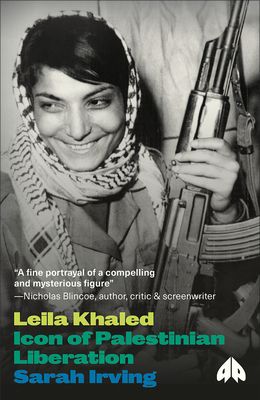Leila Khaled : Icon of Palestinian Liberation