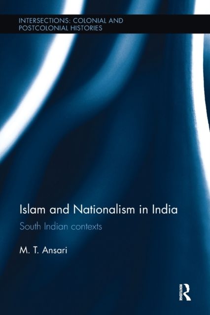 Islam and Nationalism in India : South Indian contexts